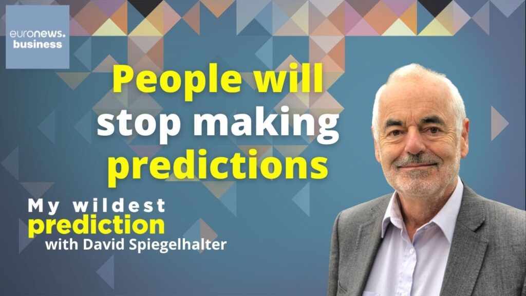 People will stop making predictions, Professor David Spiegelhalter says