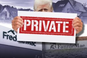 Why privatizing mortgage giants Fannie Mae and Freddie Mac is a long shot
