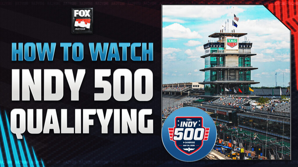 How to Watch 2026 Indy 500 Qualifying: TV Channel, Streaming, Schedule