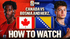 Canada vs. Bosnia and Herzegovina: How to Watch, TV Channel, Live Stream