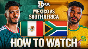 How to Watch Mexico vs. South Africa: TV Channel & Live Stream – 2026 FIFA World Cup Group A