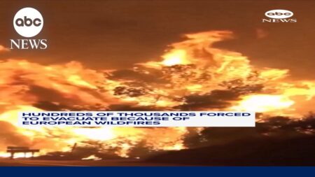 Hundreds of thousands forced to evacuate because of European wildfires