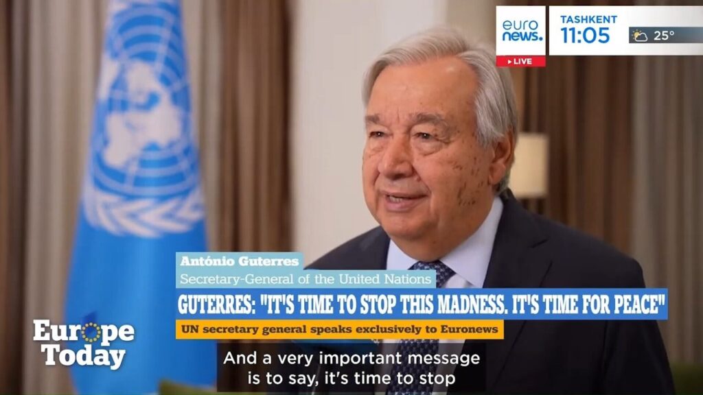 Antonio Guterres: “It’s time to stop this madness”
