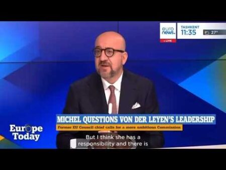 Charles Michel blasts Ursula von der Leyen: “She is very slow”